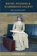 The Whitby and Pickering to Scarborough Railway: From Early Victorian Guides