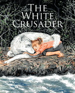 The White Crusader: God's Mysterious Ways