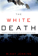 The White Death: Tragedy and Heroism in an Avalanche Zone