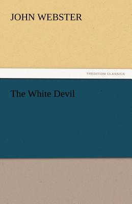 The White Devil - Webster, John