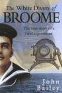 The White Divers of Broome: The True Story of a Fatal Experiment