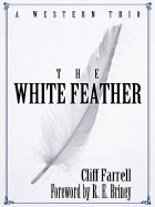 The White Feather: A Western Trio - Farrell, Cliff