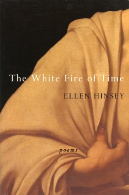 The White Fire of Time - Hinsey, Ellen