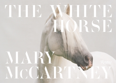 The White Horse - McCartney, Mary (Photographer), and Aboud, Simon (Introduction by)