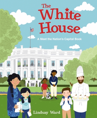 The White House: A Meet the Nation's Capital Book - 