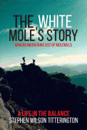 The White Mole's Story - Making Mountains out of Molehills
