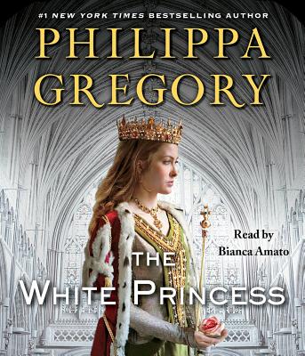 The White Princess - Gregory, Philippa, and Amato, Bianca (Read by)