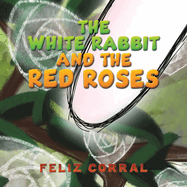 The White Rabbit and the Red Roses