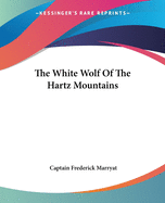 The White Wolf Of The Hartz Mountains