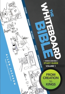 The Whiteboard Bible, Volume 1: From Creation to Kings - Jackson, G Allen