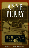 The Whitechapel Conspiracy - Perry, Anne, and McCallum, David (Read by)