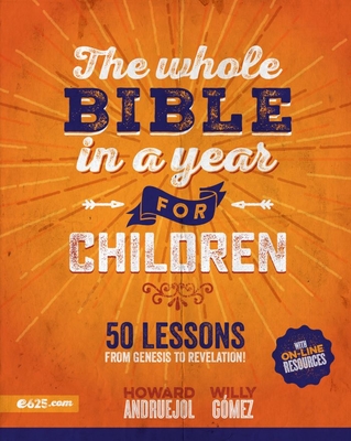 The Whole Bible in a Year for Children (Toda La Biblia En Un Ao Para Nios) - Andruejol, Howard, and Gmez, Willy