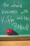 The Whole Business with Kiffo and the Pitbull - Jonsberg, Barry