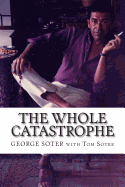 The Whole Catastrophe: The Story of My (Often) Terrific Life