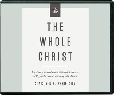 The Whole Christ - Ferguson, Sinclair B