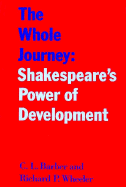 The Whole Journey: Shakespeare's Power of Development