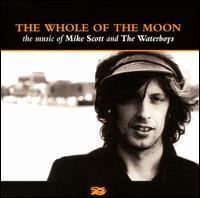 The Whole of the Moon: The Music of Mike Scott & the Waterboys - The Waterboys & Mike Scott