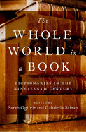 The Whole World in a Book: Dictionaries in the Nineteenth Century