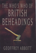 The Who's Who of British Beheadings