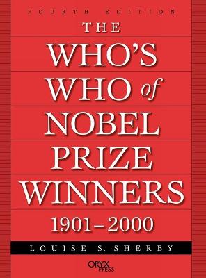 The Who's Who of Nobel Prize Winners, 1901-2000 - Sherby, Louise S, and Odelberg, Wilhelm