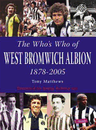 The Who's Who of West Bromwich Albion 1899-2006 - Matthews, Tony, and Robson, Bryan (Foreword by)