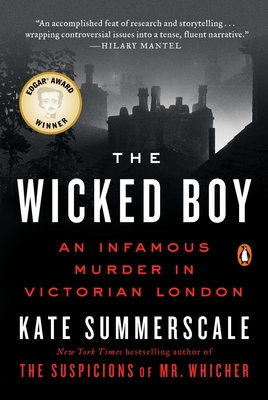 The Wicked Boy: An Infamous Murder in Victorian London - Summerscale, Kate