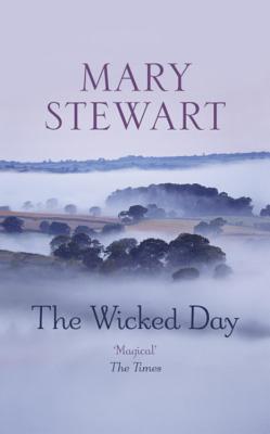 The Wicked Day - Stewart, Mary