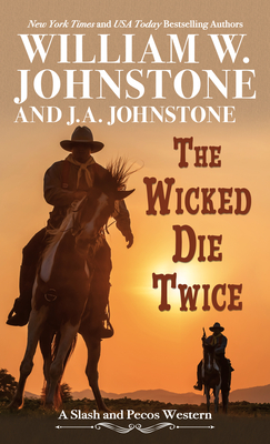 The Wicked Die Twice - Johnstone, William W, and Johnstone, J A