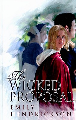 The Wicked Proposal - Hendrickson, Emily