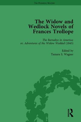 The Widow and Wedlock Novels of Frances Trollope Vol 3 - Ayres, Brenda, and Graff, Ann-Barbara, and Burnham Bloom, Abigail