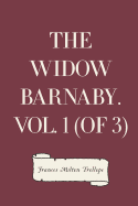The Widow Barnaby. Vol. 1 (of 3)