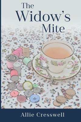 The Widow's Mite - Cresswell, Allie