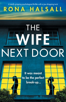 The Wife Next Door: A totally gripping psychological thriller with a jaw-dropping twist - Halsall, Rona