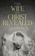 The Wife of Christ Revealed