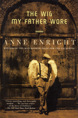 The Wig My Father Wore - Enright, Anne