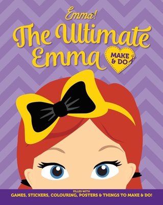 The Wiggles Emma! The Ultimate Emma Make & Do - The Wiggles: Emma!