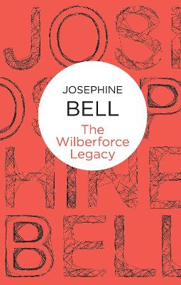 The Wilberforce Legacy - Bell, Josephine