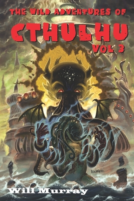 The Wild Adventures of Cthulhu, Volume 3 - Murray, Will