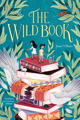 The Wild Book - Villoro, Juan, and Schimel, Lawrence (Translated by)