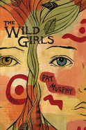 The Wild Girls - Murphy, Pat