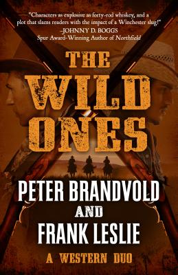 The Wild Ones: A Western Duo Featuring Sheriff Ben Stillman and Yakima Henry - Brandvold, Peter, and Leslie, Frank, Mrs.