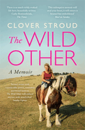 The Wild Other: A memoir of love, adventure and how to be brave