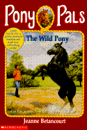 The Wild Pony - Betancourt, Jeanne