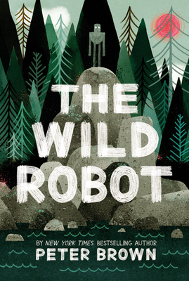 The Wild Robot: Volume 1 - Brown, Peter
