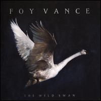 The Wild Swan - Foy Vance