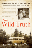 The Wild Truth: The Untold Story of Sibling Survival - McCandless, Carine