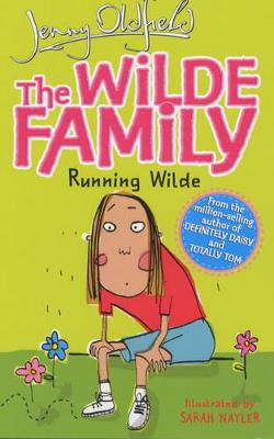 The Wilde Family: Running Wilde - Oldfield, Jenny, and Nayler, Sarah (Translated by)