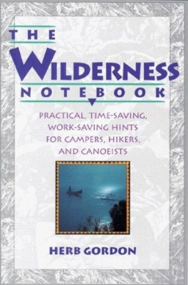 The Wilderness Notebook - Gordon, Herb