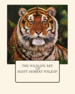 The Wildlife Art of Misty Murray-Walkup