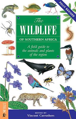 The Wildlife of Southern Africa: A Field Guide to the Animals and Plants of the Region - Carruthers, Vincent